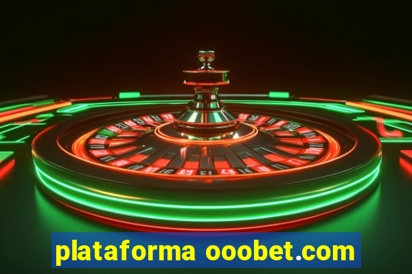 plataforma ooobet.com